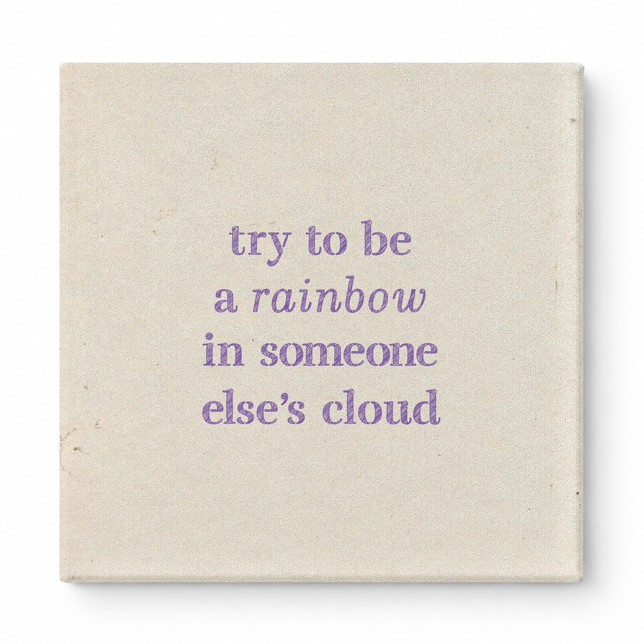 Try to Be a Rainbow in Someone Else's Cloud — Geometric Faceted Mosaic
