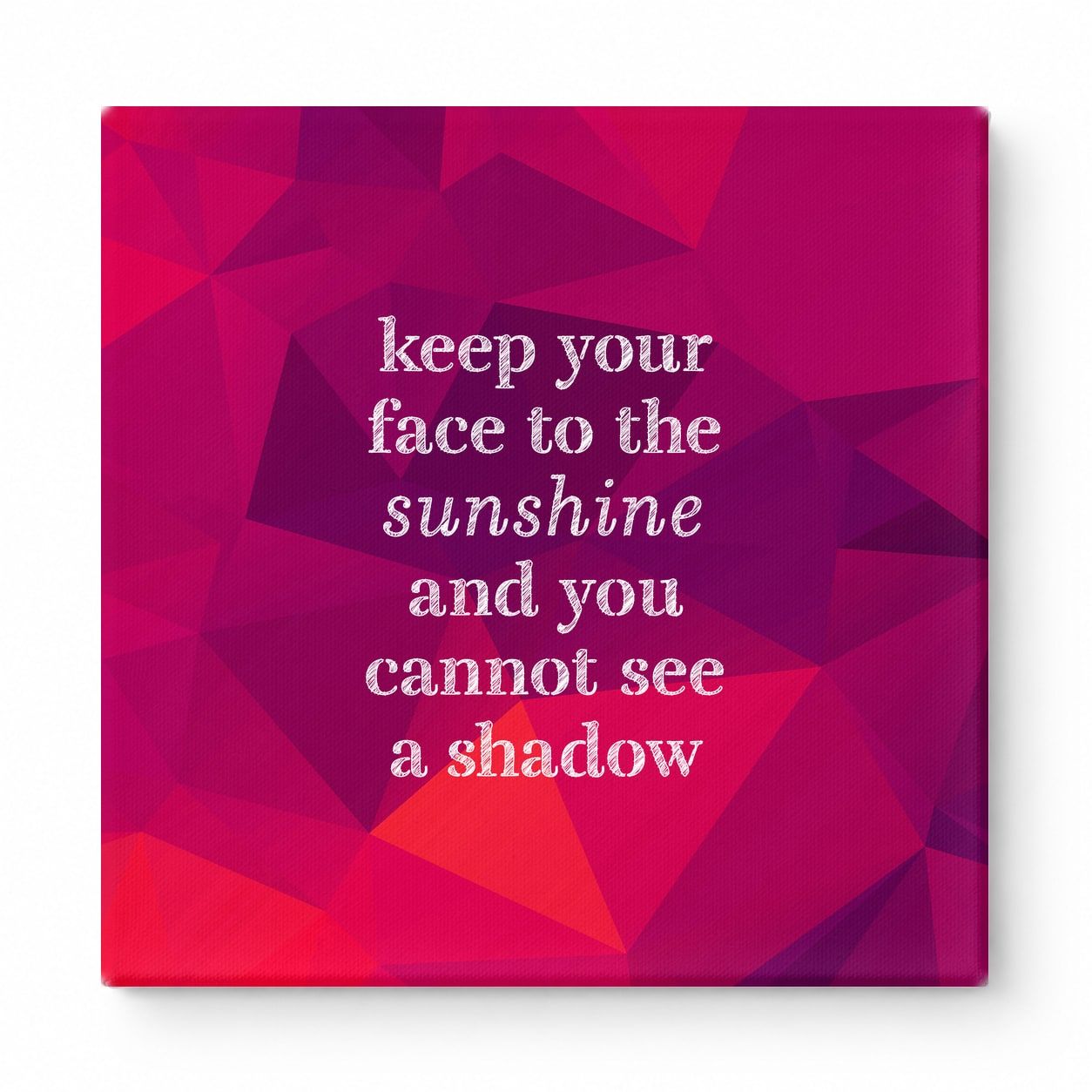 Keep Your Face to the Sunshine and You Cannot See a Shadow — Chalkboard Lettering