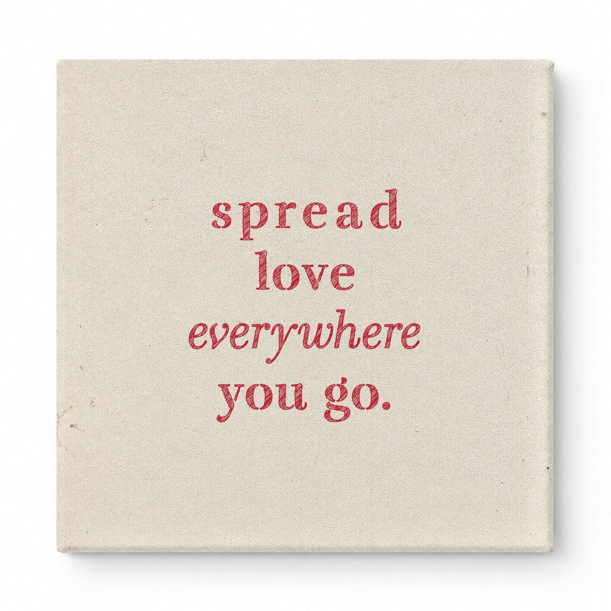 Spread Love Everywhere You Go — Vintage Letterpress