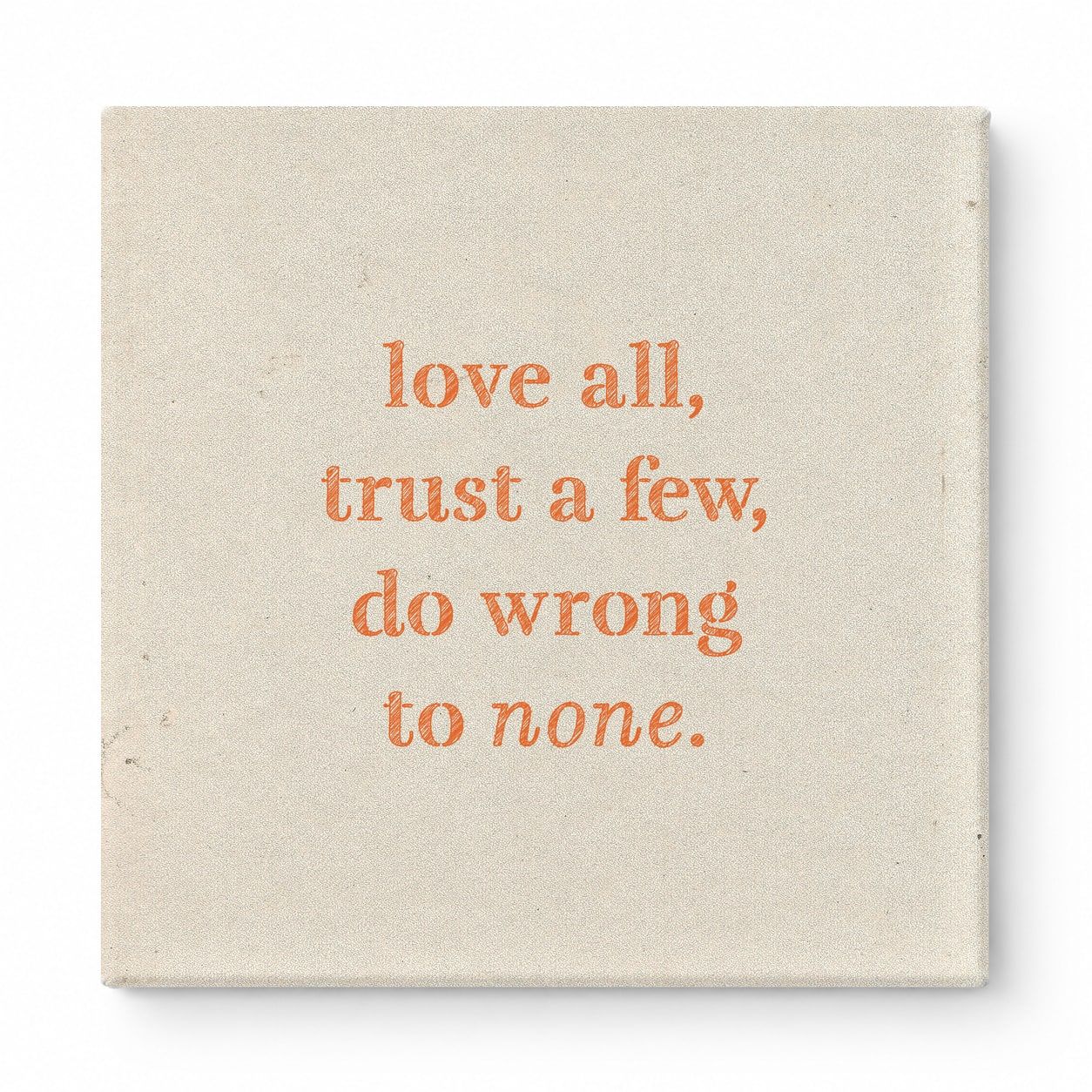 Love All, Trust a Few, Do Wrong to None — Chalkboard Lettering