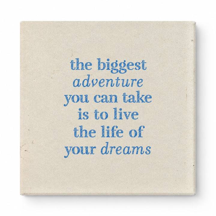 The Biggest Adventure You Can Take Is to Live the Life of Your Dreams — Distressed Chalkboard