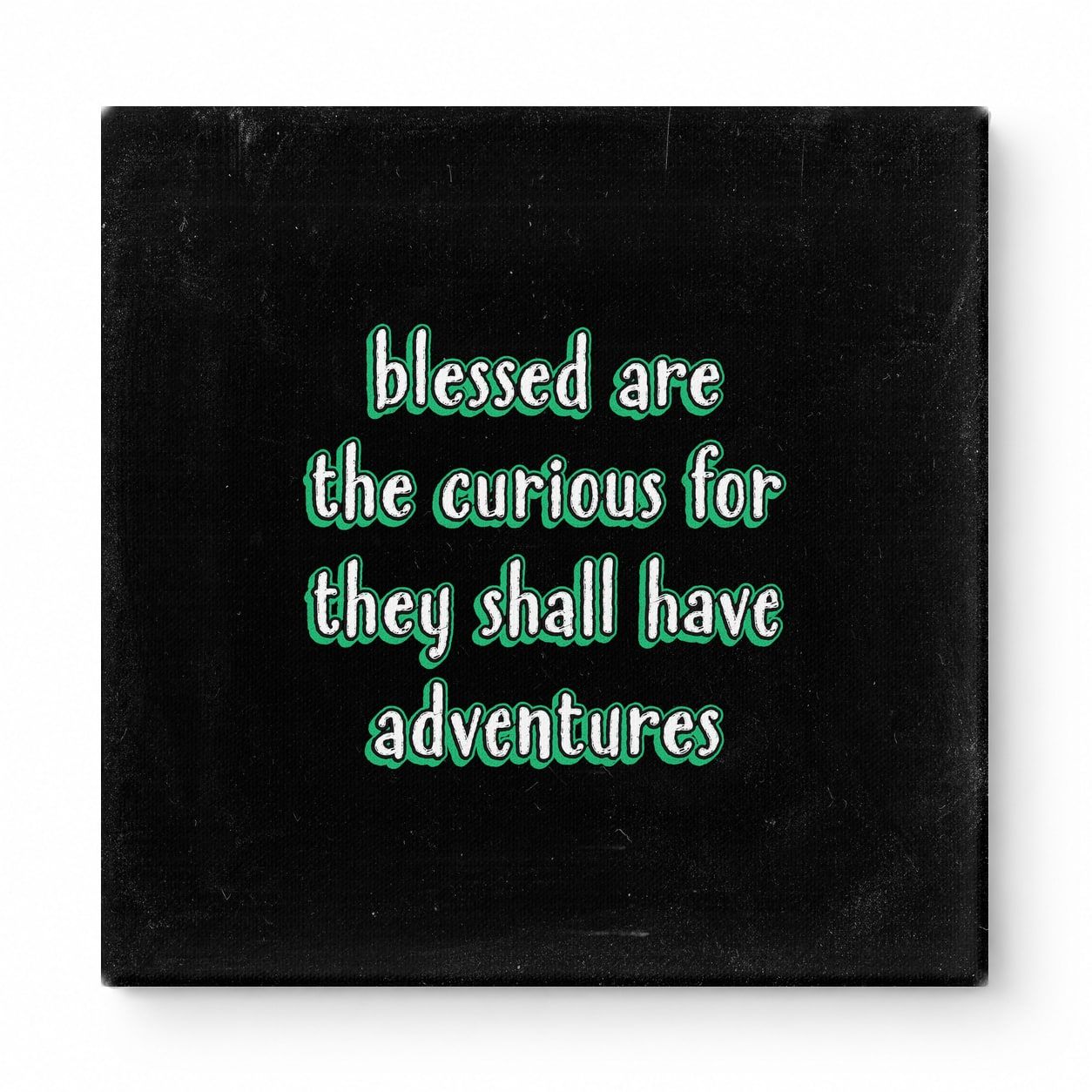 Blessed Are the Curious for They Shall Have Adventures — Geometric Low-Poly