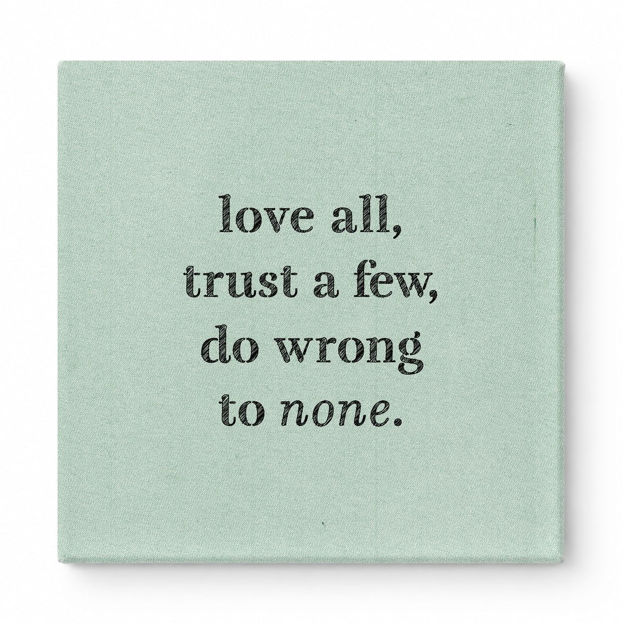 Love All, Trust a Few, Do Wrong to None — Chalkboard Lettering