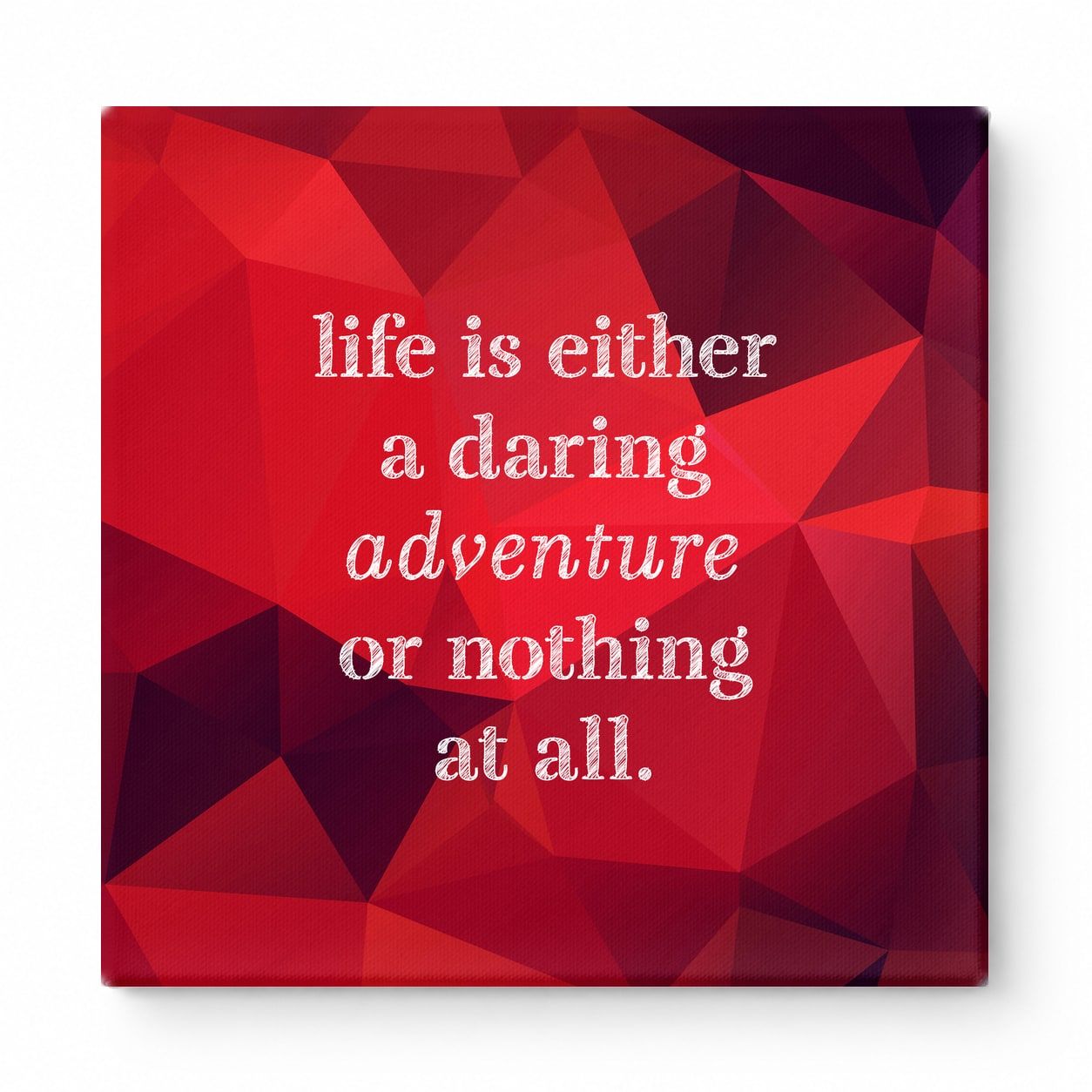Life Is Either a Daring Adventure or Nothing at All — Aged Linen Texture