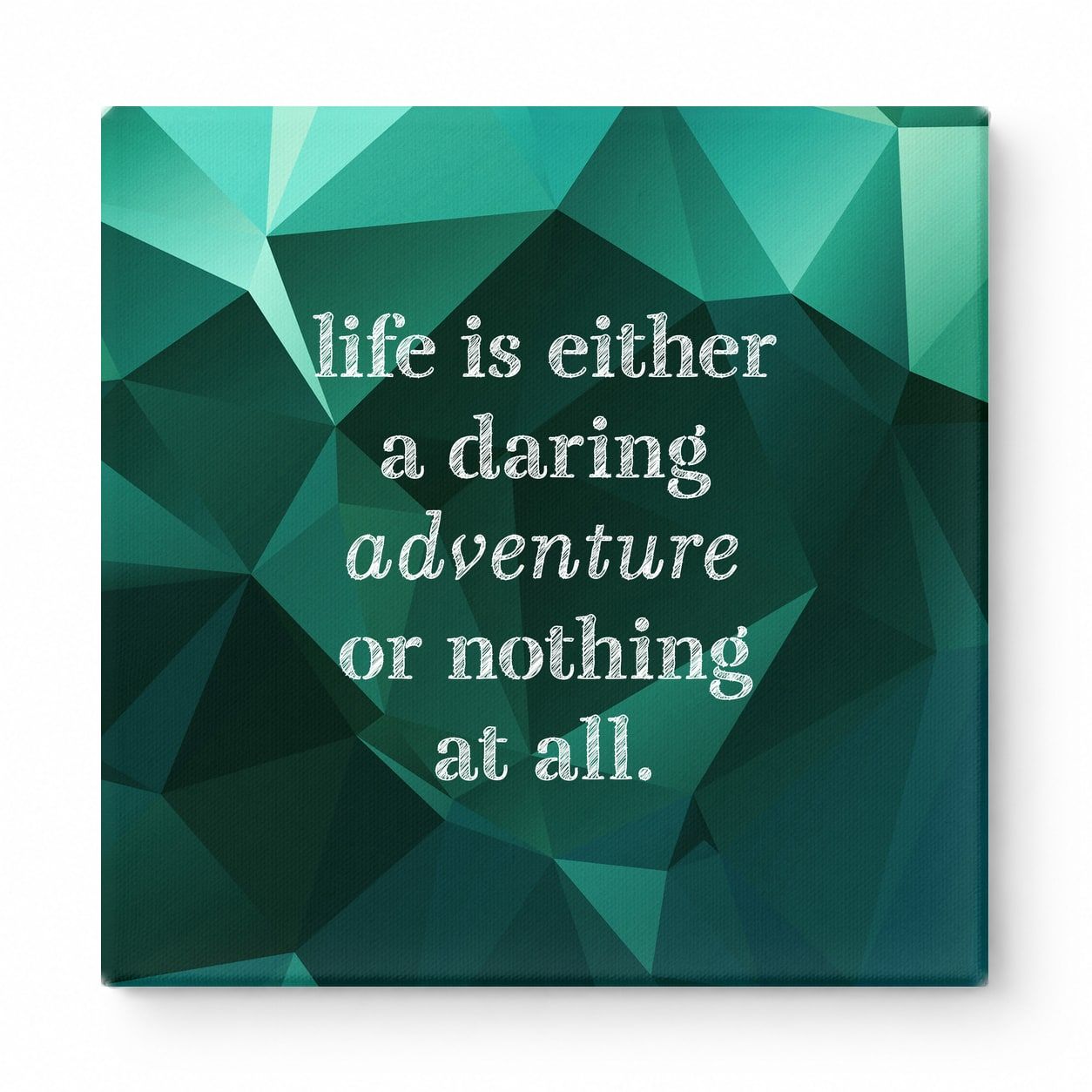 Life Is Either a Daring Adventure or Nothing at All — Aged Linen Texture