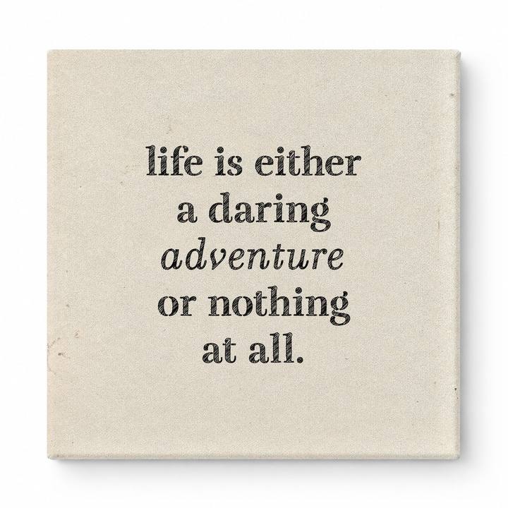 Life Is Either a Daring Adventure or Nothing at All — Aged Linen Texture