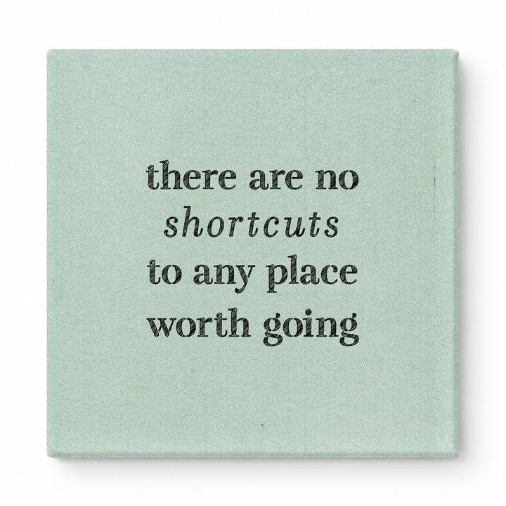 There Are No Shortcuts to Any Place Worth Going — Distressed Chalkboard