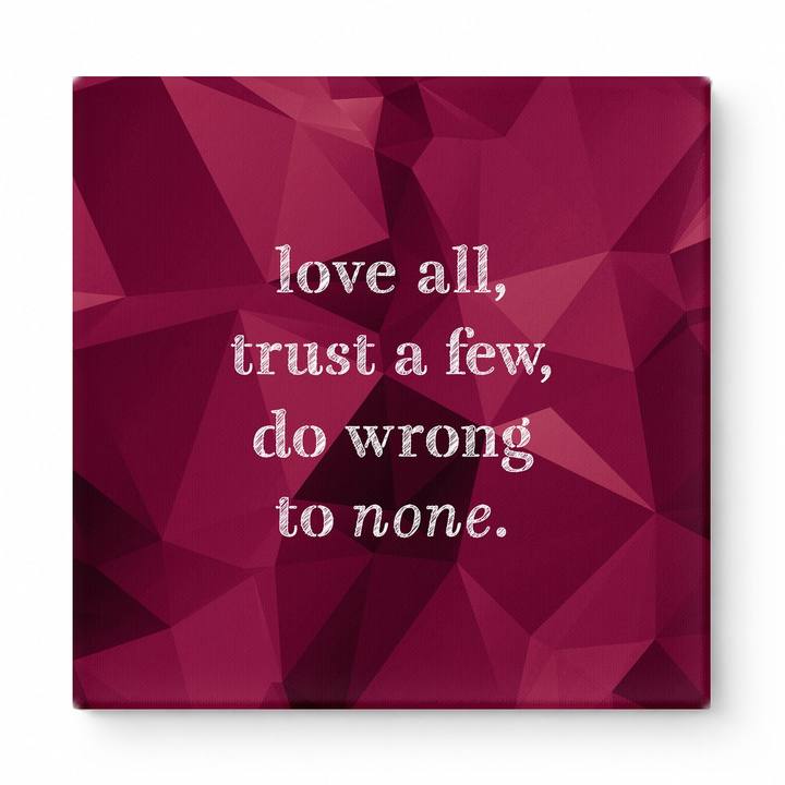 Love All, Trust a Few, Do Wrong to None — Chalkboard Lettering