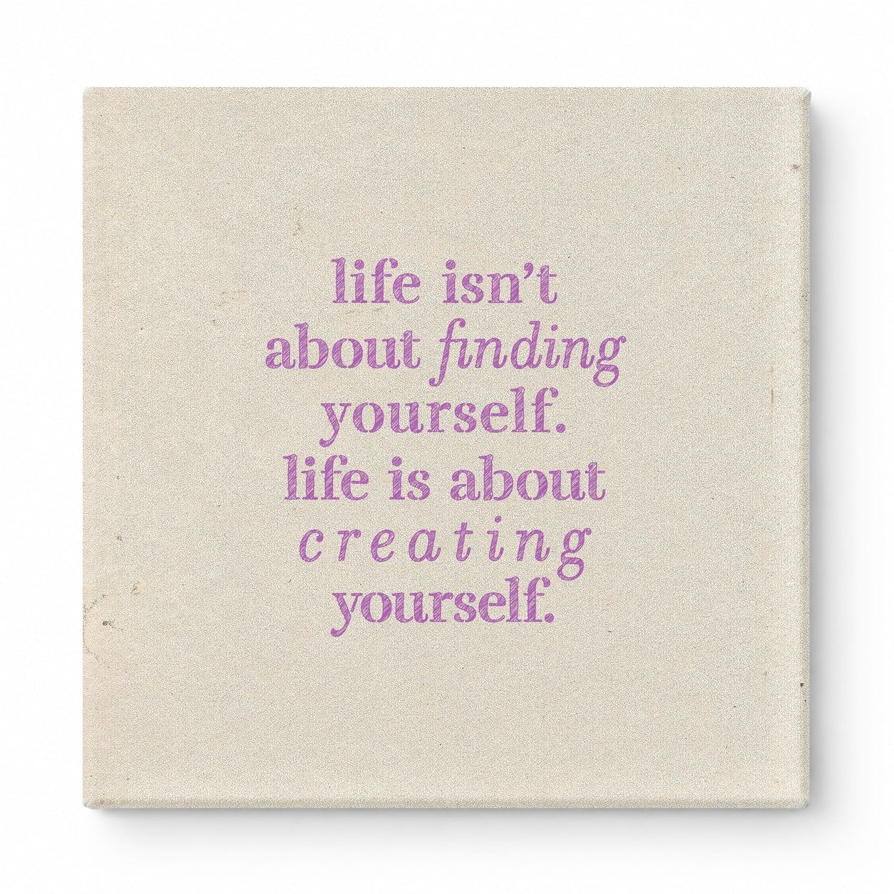 Life Isn't About Finding Yourself. Life Is About Creating Yourself — Geometric Polygon Facets
