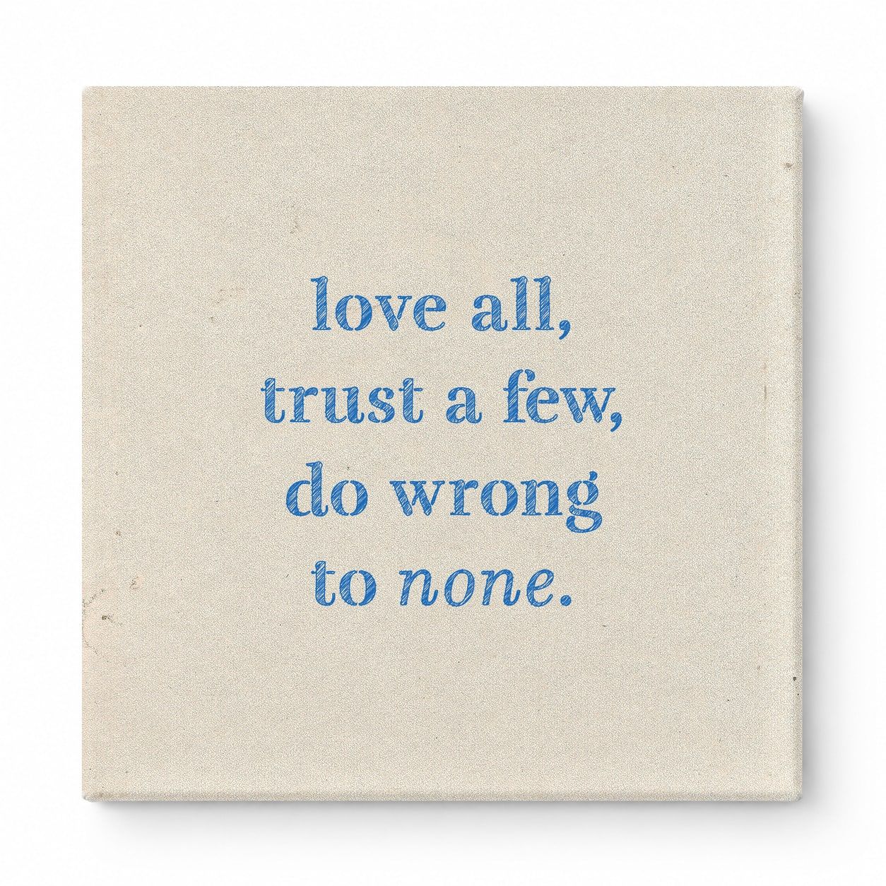 Love All, Trust a Few, Do Wrong to None — Chalkboard Lettering