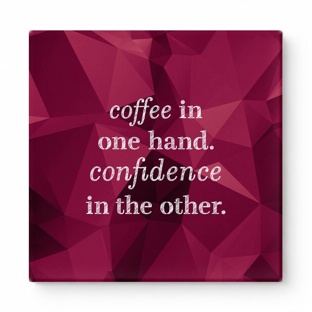 Coffee in One Hand. Confidence in the Other — Geometric Polygon Mosaic