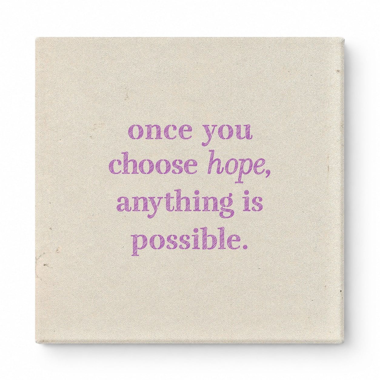 Once You Choose Hope, Anything Is Possible — Distressed Chalkboard
