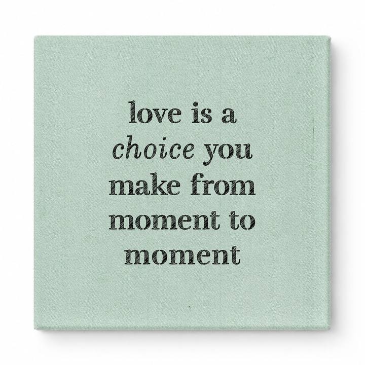 Love Is a Choice You Make From Moment to Moment — Chalkboard Lettering