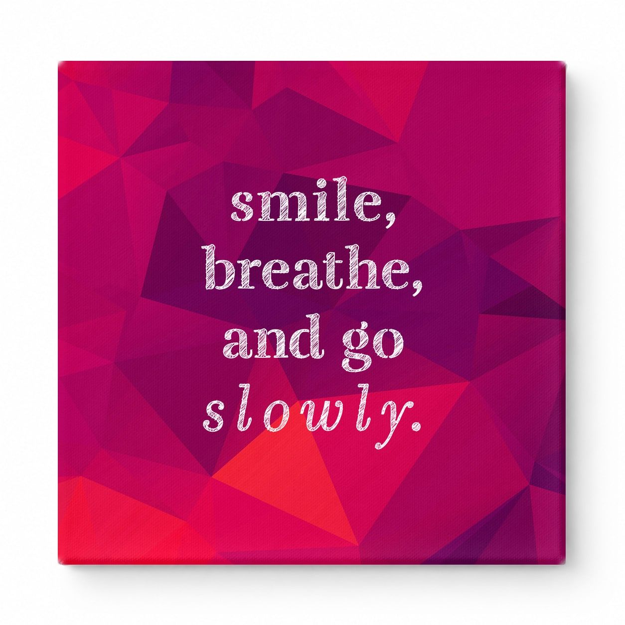 Smile, Breathe, and Go Slowly — Geometric Low-Poly