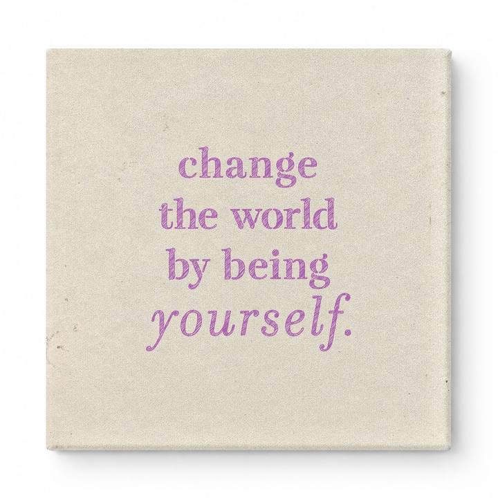 Change the World by Being Yourself — Worn Fabric Texture