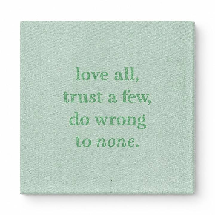 Love All, Trust a Few, Do Wrong to None — Chalkboard Lettering