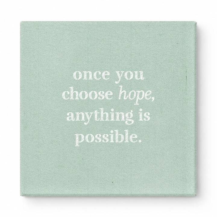 Once You Choose Hope, Anything Is Possible — Distressed Chalkboard