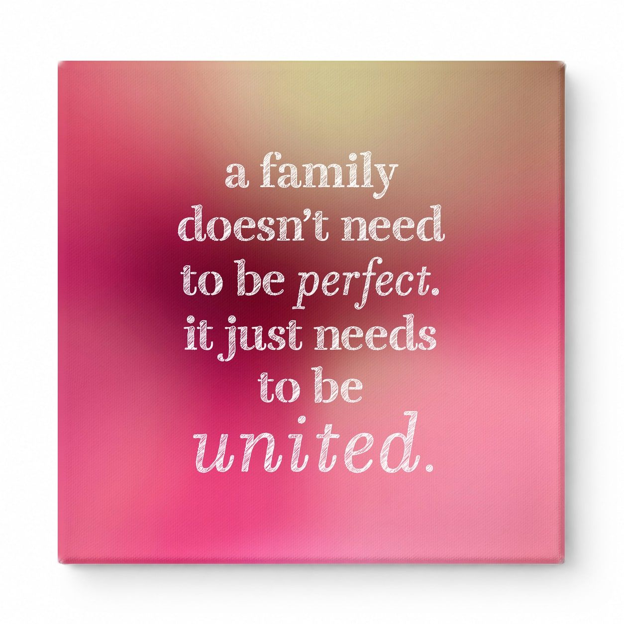 A Family Doesn't Need to Be Perfect. It Just Needs to Be United — Soft Gradient Blur