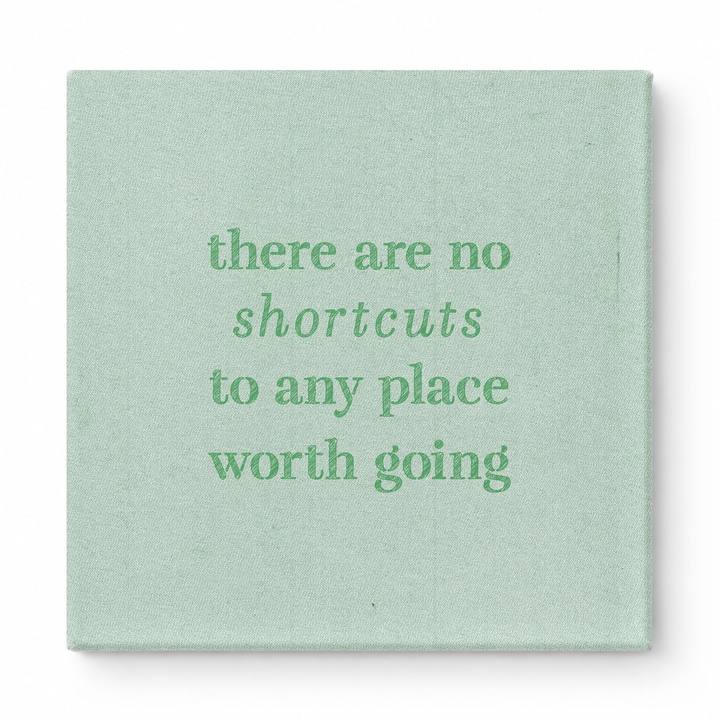 There Are No Shortcuts to Any Place Worth Going — Distressed Chalkboard