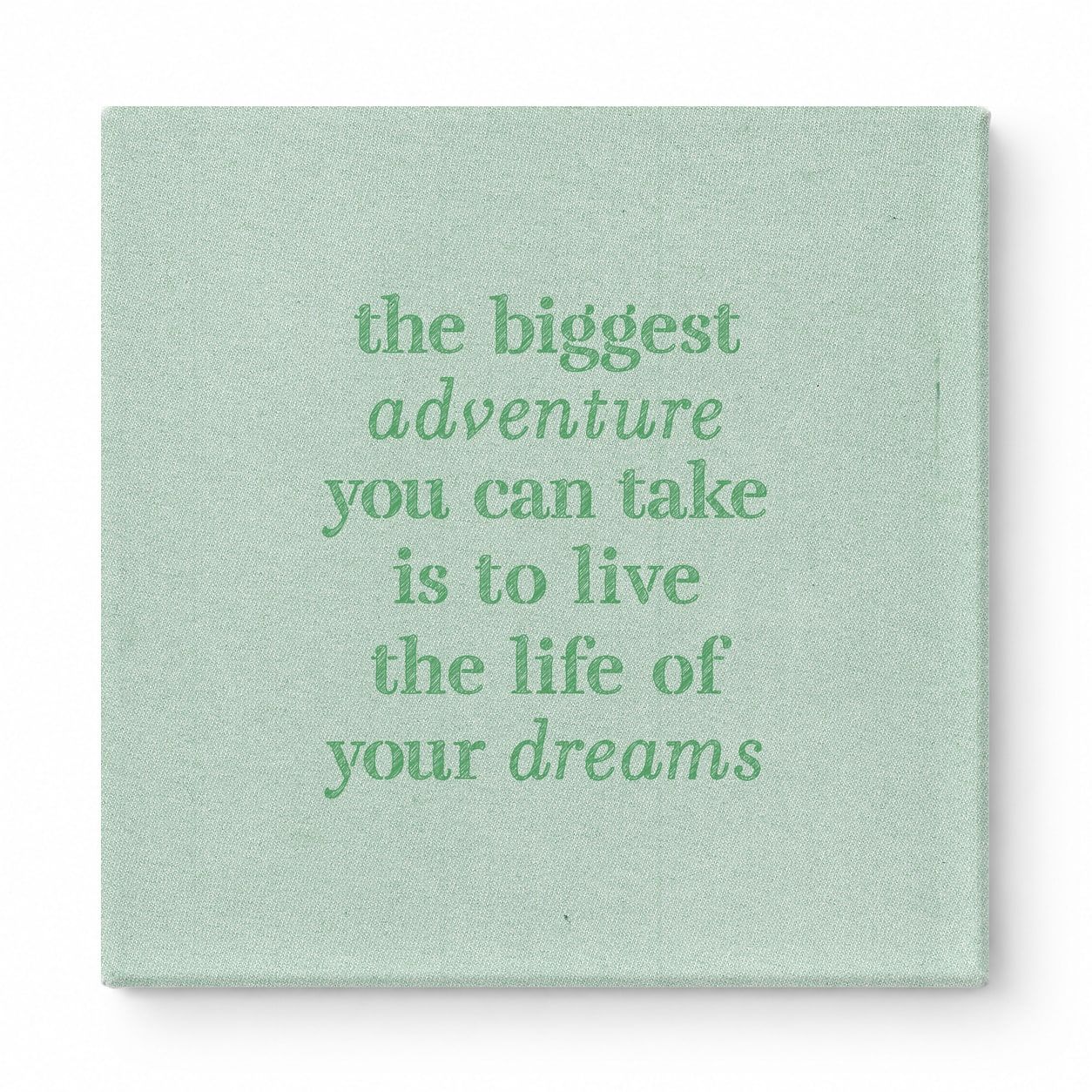 The Biggest Adventure You Can Take Is to Live the Life of Your Dreams — Distressed Chalkboard