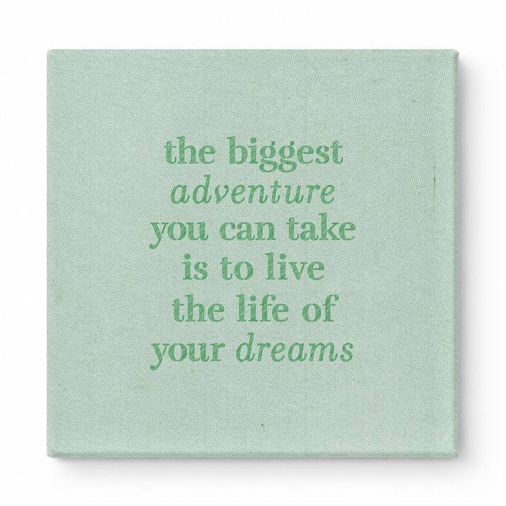 The Biggest Adventure You Can Take Is to Live the Life of Your Dreams — Distressed Chalkboard