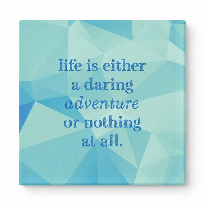Life Is Either a Daring Adventure or Nothing at All — Aged Linen Texture