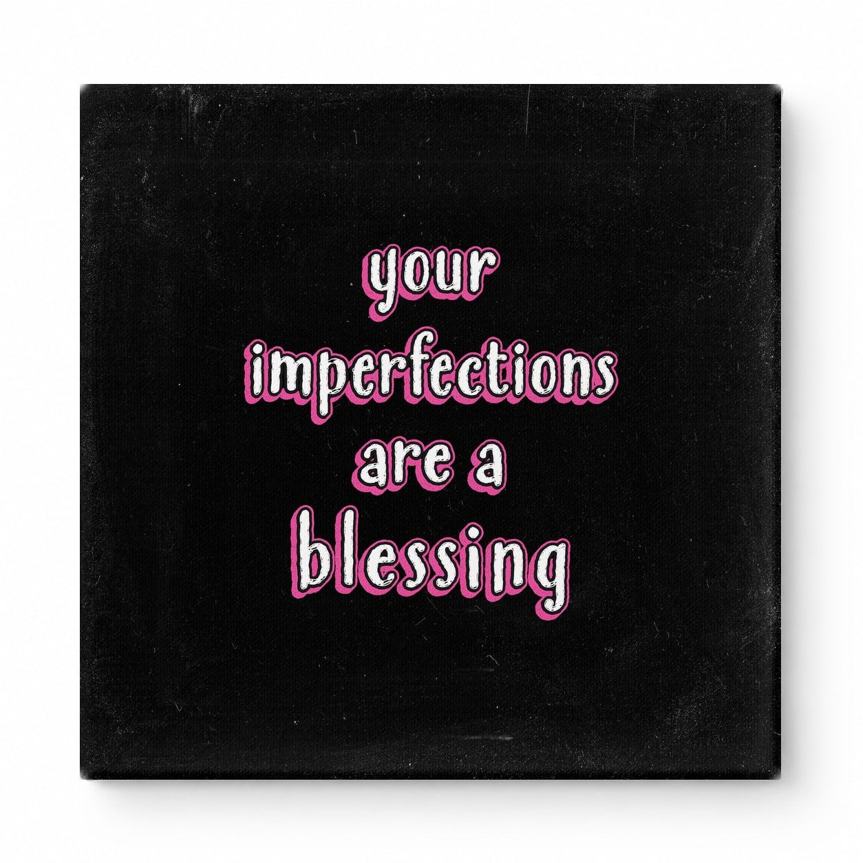 Your Imperfections Are a Blessing — Chalkboard Lettering