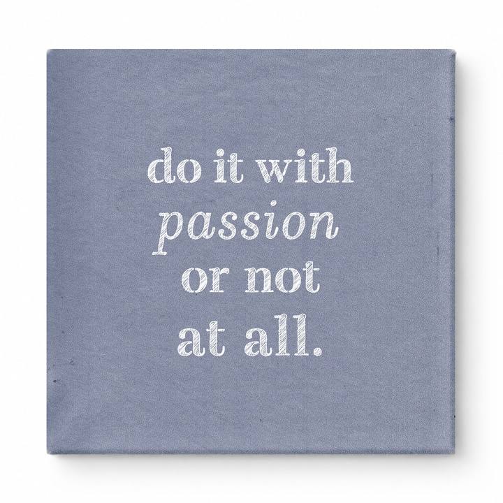 Do It with Passion or Not at All — Distressed Linen Texture