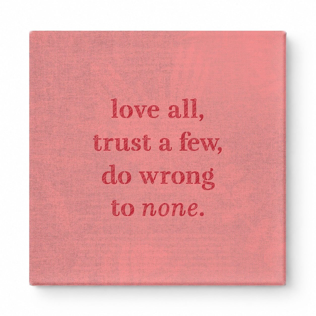 Love All, Trust a Few, Do Wrong to None — Chalkboard Lettering