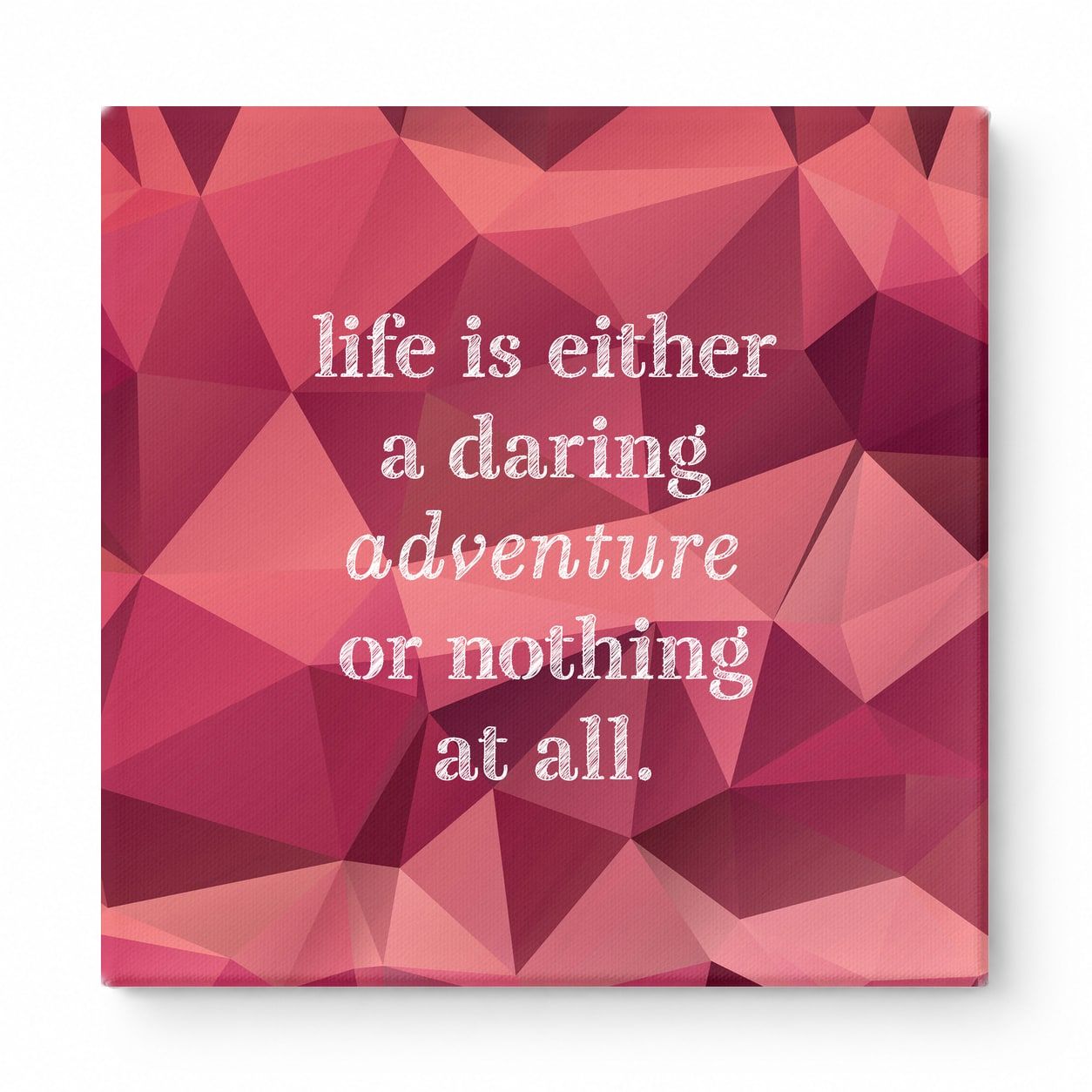 Life Is Either a Daring Adventure or Nothing at All — Aged Linen Texture