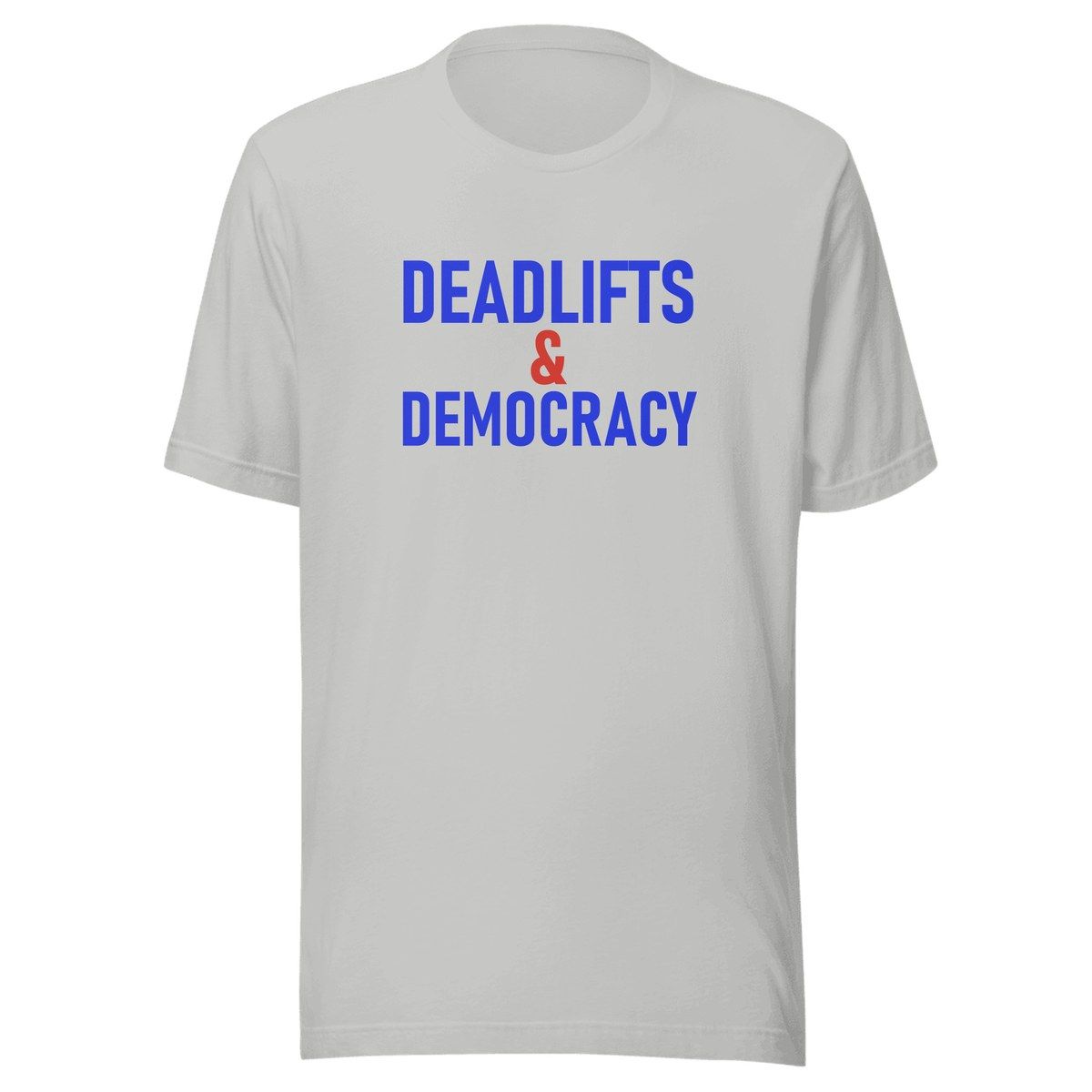 Deadlifts & Democracy Unisex Staple Tee