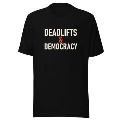 Deadlifts & Democracy Unisex Staple Tee
