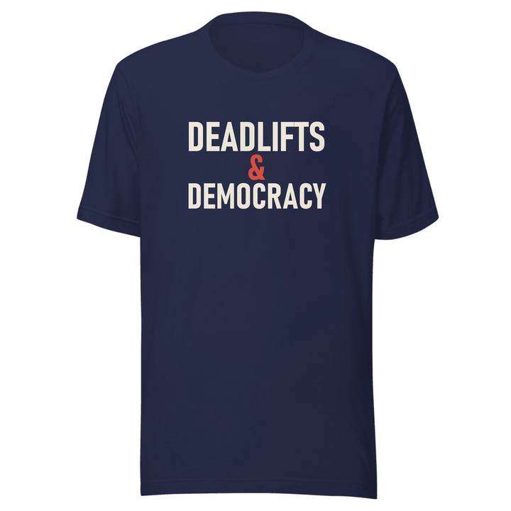 Deadlifts & Democracy Unisex Staple Tee