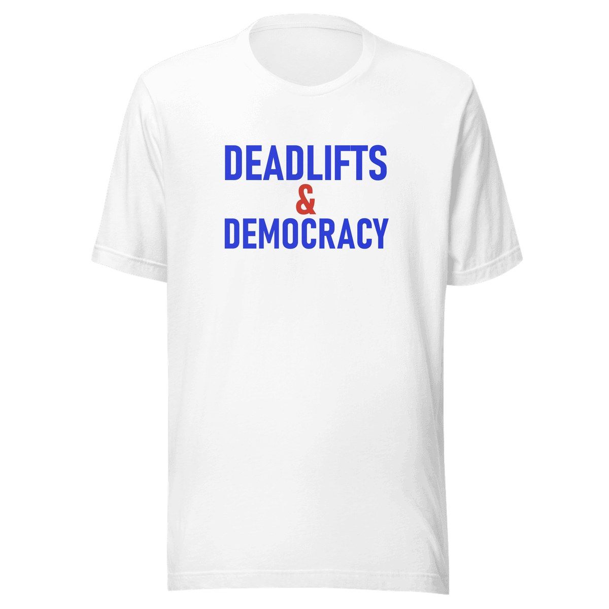 Deadlifts & Democracy Unisex Staple Tee