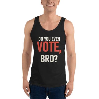 Do You Even Vote Bro Unisex Staple Tank
