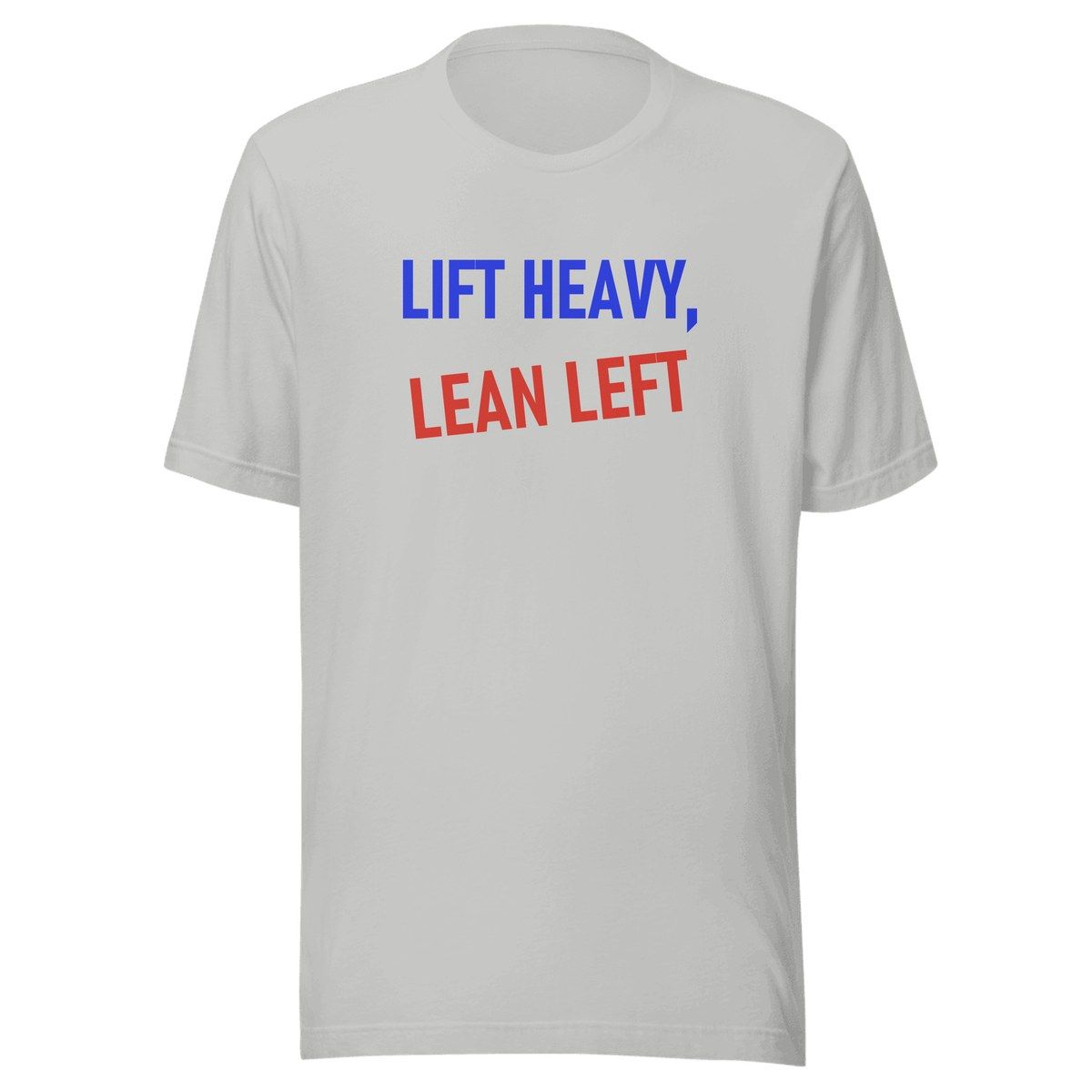 Lift Heavy Lean Left Unisex Staple Tee