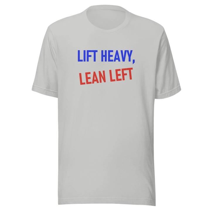 Lift Heavy Lean Left Unisex Staple Tee