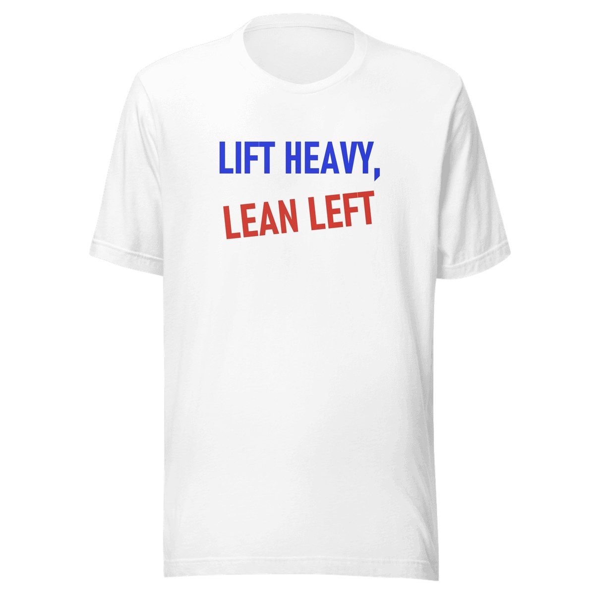 Lift Heavy Lean Left Unisex Staple Tee