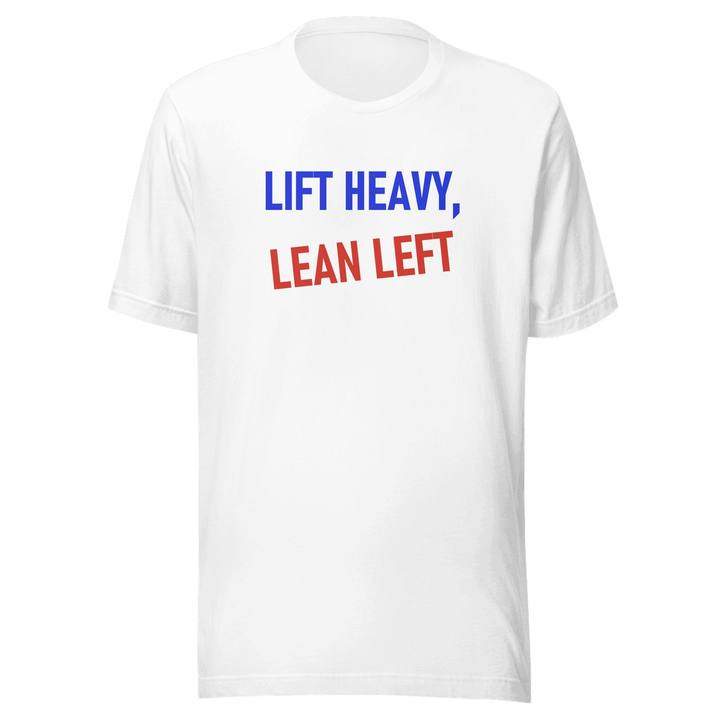 Lift Heavy Lean Left Unisex Staple Tee