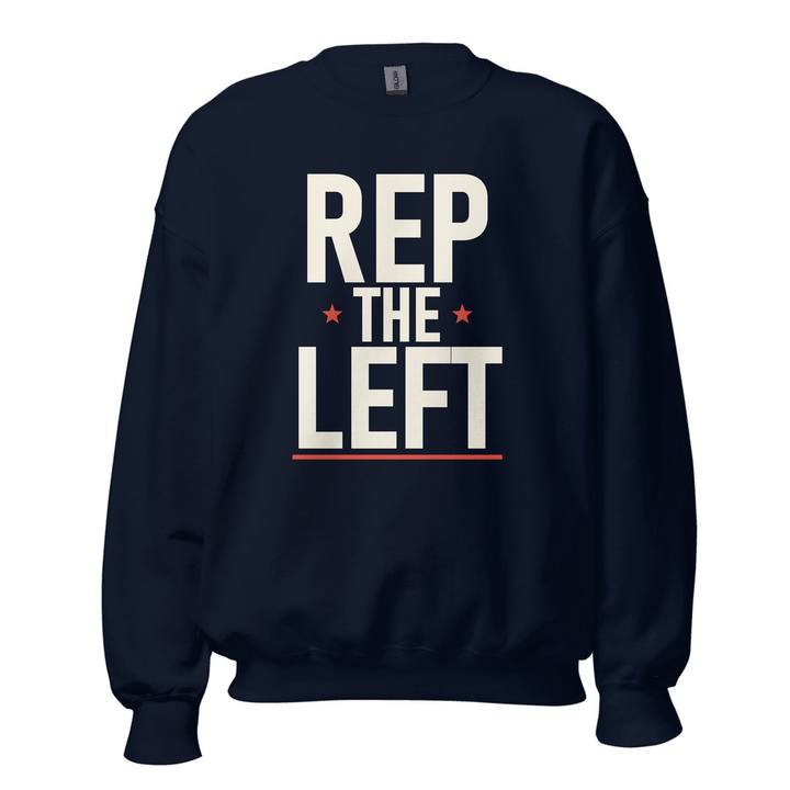 Rep The Left Crewneck Sweatshirt
