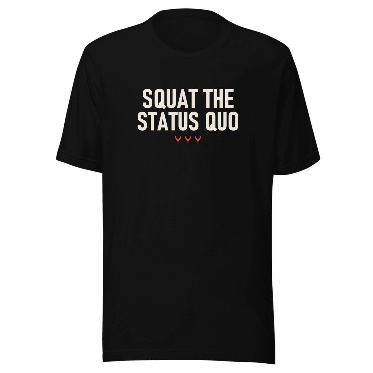 Squat The Status Quo Unisex Staple Tee