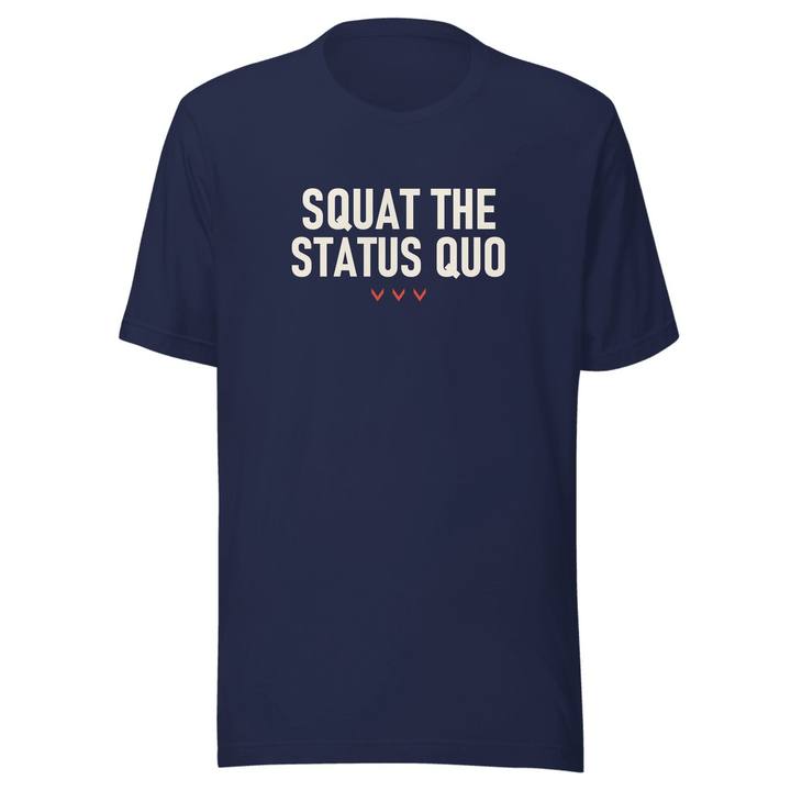 Squat The Status Quo Unisex Staple Tee