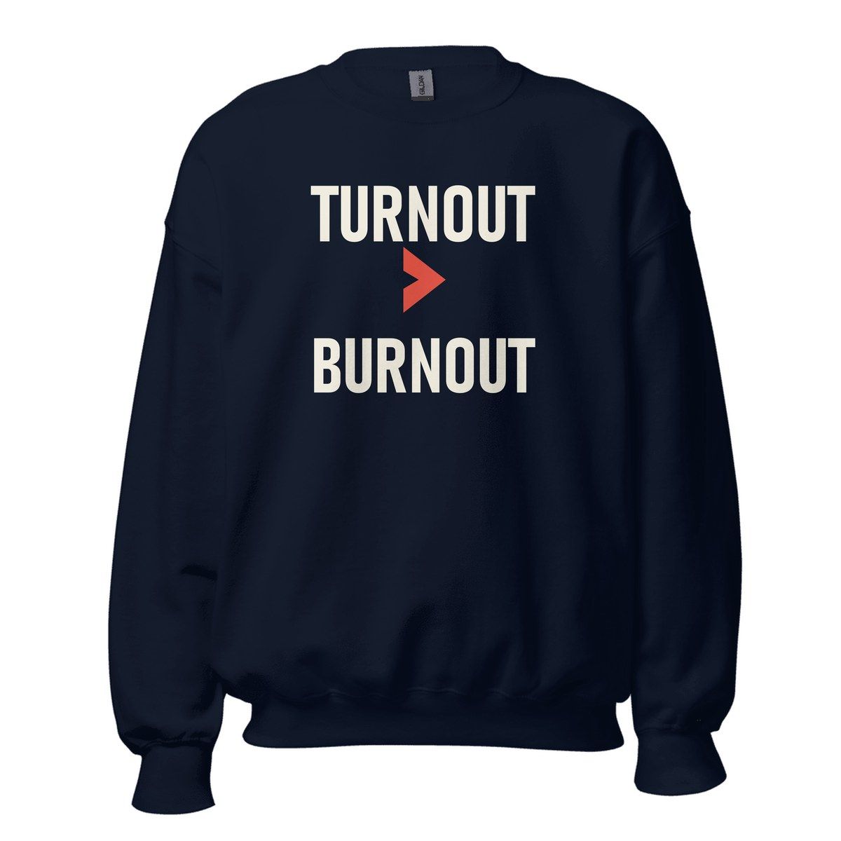 Turnout Over Burnout Crewneck Sweatshirt