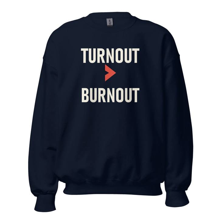 Turnout Over Burnout Crewneck Sweatshirt