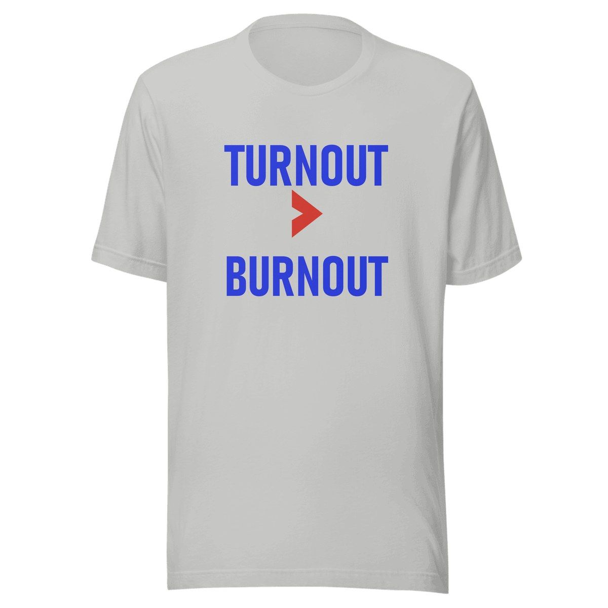 Turnout Over Burnout Unisex Staple Tee