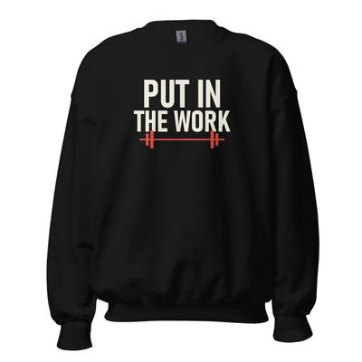 Put In The Work Crewneck Sweatshirt